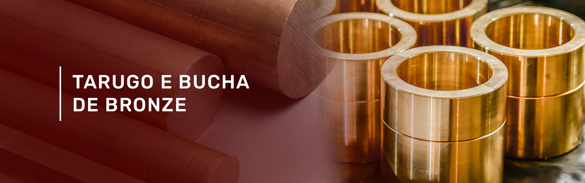 Tarugos e buchas de bronze